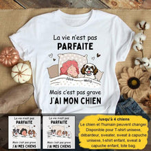 Charger l'image dans la galerie, Jusqu'à 4 chiens, T shirt personnalisé chien, La vie n'est pas parfaite mais c'est pas grave j'ai mon chien
