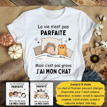 Charger l'image dans la galerie, Jusqu'à 9 chats, Tee shirt personnalisé chat, La vie n'est pas parfaite mais c'est pas grave j'ai mon chat