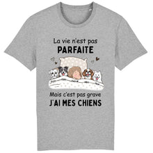 Charger l'image dans la galerie, Jusqu'à 4 chiens, T shirt personnalisé chien, La vie n'est pas parfaite mais c'est pas grave j'ai mon chien