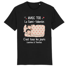 Charger l'image dans la galerie, T-shirt couple personnalisé, cadeau Saint Valentin, Avec Toi La Saint Valentin C‘est Tous Les Jours