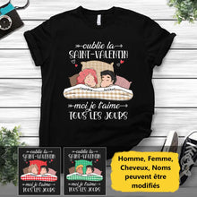 Charger l'image dans la galerie, T-shirt couple personnalisé, cadeau Saint Valentin, Oublie la Saint-Valentin moi je t'aime tous les jours