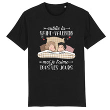 Charger l'image dans la galerie, T-shirt couple personnalisé, cadeau Saint Valentin, Oublie la Saint-Valentin moi je t'aime tous les jours