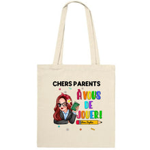 Charger l'image dans la galerie, Enseignante Sac fourre-tout personnalisée, Tote bag Cadeaux pour la fête des enseignants, Chers Parents, À vous de jouer!