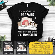 Charger l'image dans la galerie, Jusqu'à 4 chiens, T shirt personnalisé chien, La vie n'est pas parfaite mais c'est pas grave j'ai mon chien