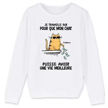Charger l'image dans la galerie, Jusqu'à 3 chats, Sweatshirt personnalisé chat, je travaille dur pour que mon chat puisse avoir une vie meilleure