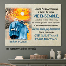 Charger l'image dans la galerie, Toile personnalisée, Cadeau pour couple, Quand nous arriverons à la fin de notre vie ensemble