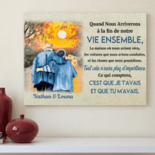 Charger l'image dans la galerie, Toile personnalisée, Cadeau pour couple, Quand nous arriverons à la fin de notre vie ensemble