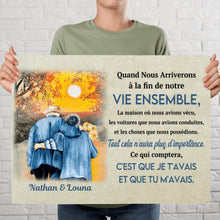 Charger l'image dans la galerie, Poster personnalisée, Cadeau pour couple, Quand nous arriverons à la fin de notre vie ensemble