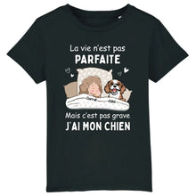 Charger l'image dans la galerie, Jusqu'à 4 chiens, T shirt personnalisé chien, La vie n'est pas parfaite mais c'est pas grave j'ai mon chien