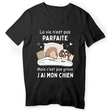 Charger l'image dans la galerie, Jusqu'à 4 chiens, T shirt personnalisé chien, La vie n'est pas parfaite mais c'est pas grave j'ai mon chien