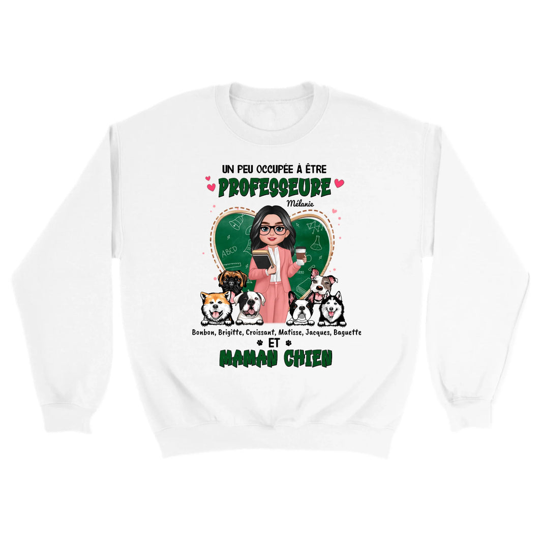 Professeure Sweat-shirt personnalisée, Cadeaux pour la fête des enseignants, Un peu occupée à être professeure et maman chien