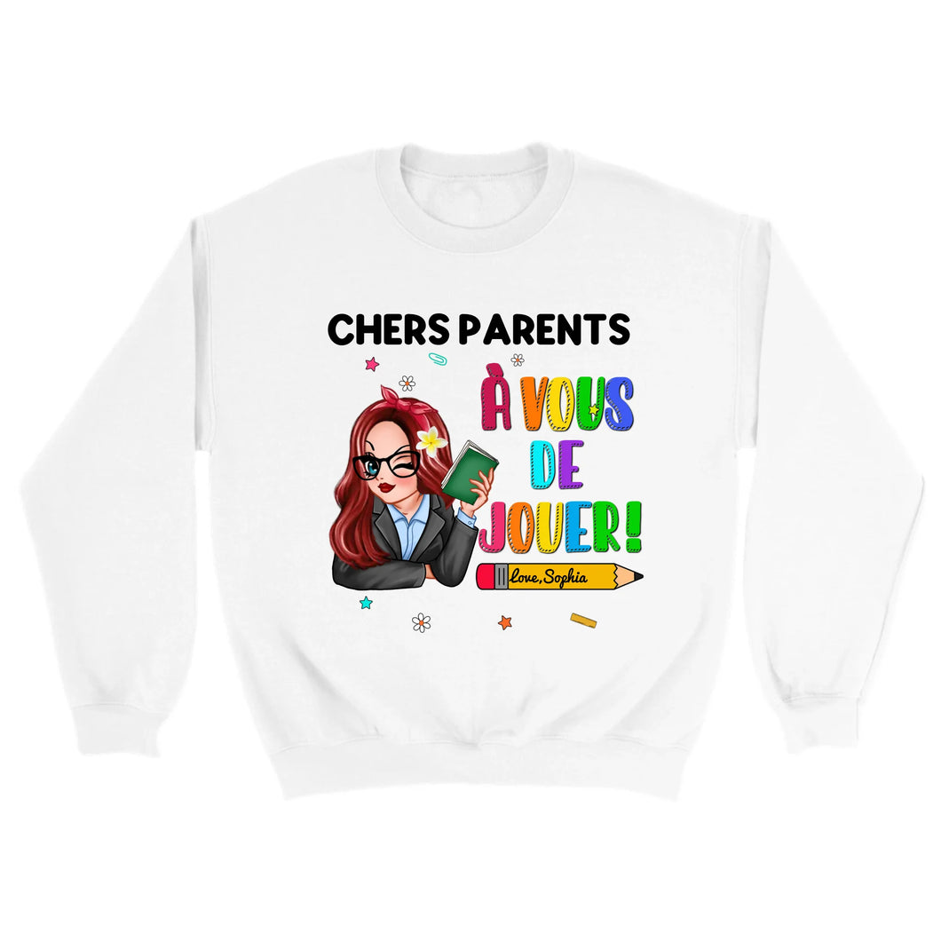 Enseignante Sweat-shirt personnalisée, Cadeaux pour la fête des enseignants, Chers Parents, À vous de jouer !