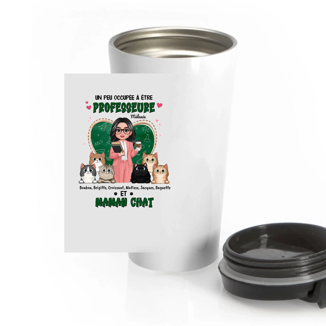 Professeure Tasse de voyage personnalisée, Gobelet Cadeaux pour enseignants, Un peu occupée à être professeure et maman chat