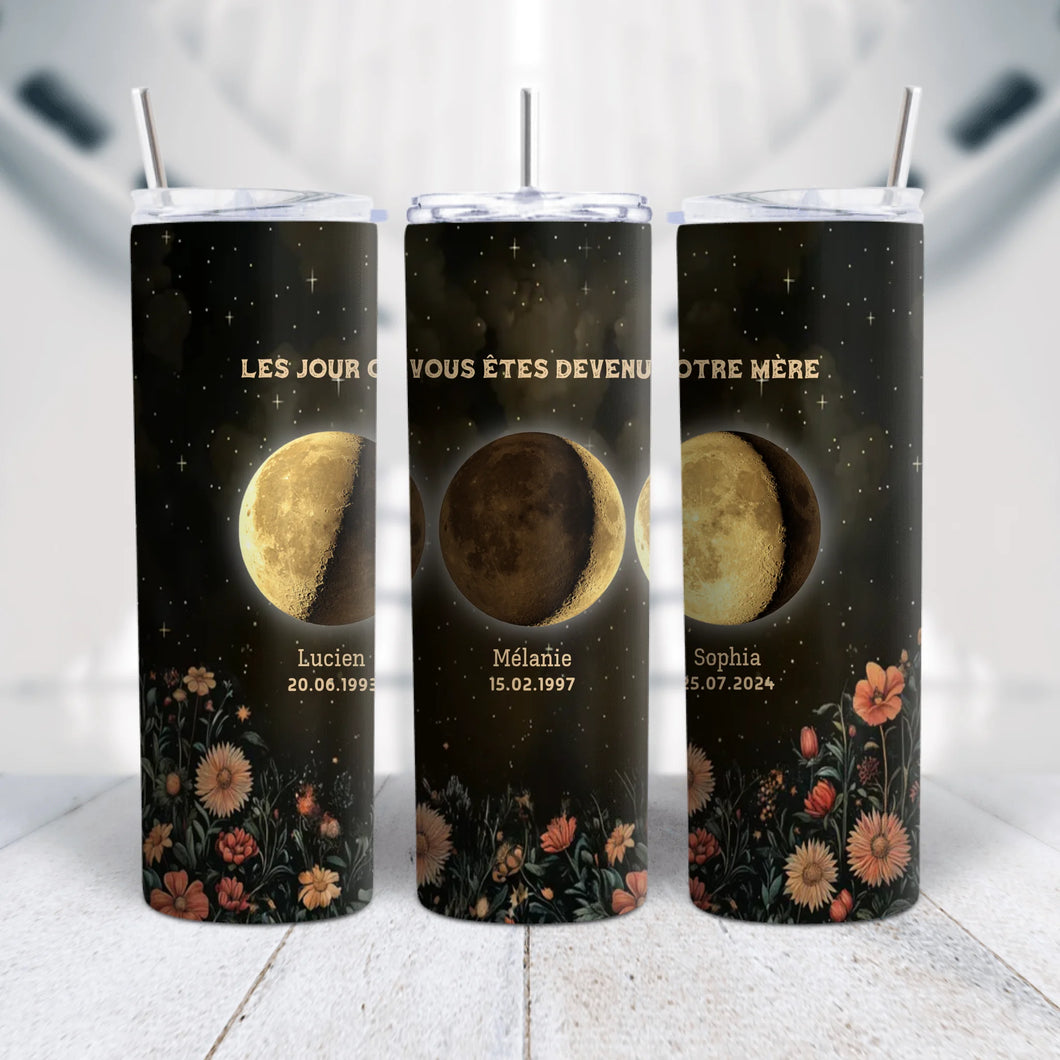 Phase de Lune Fleurs vintage Gobelet personnalisé, Tumbler Fête des Mères pour maman, Le jour où vous êtes devenu notre Mère