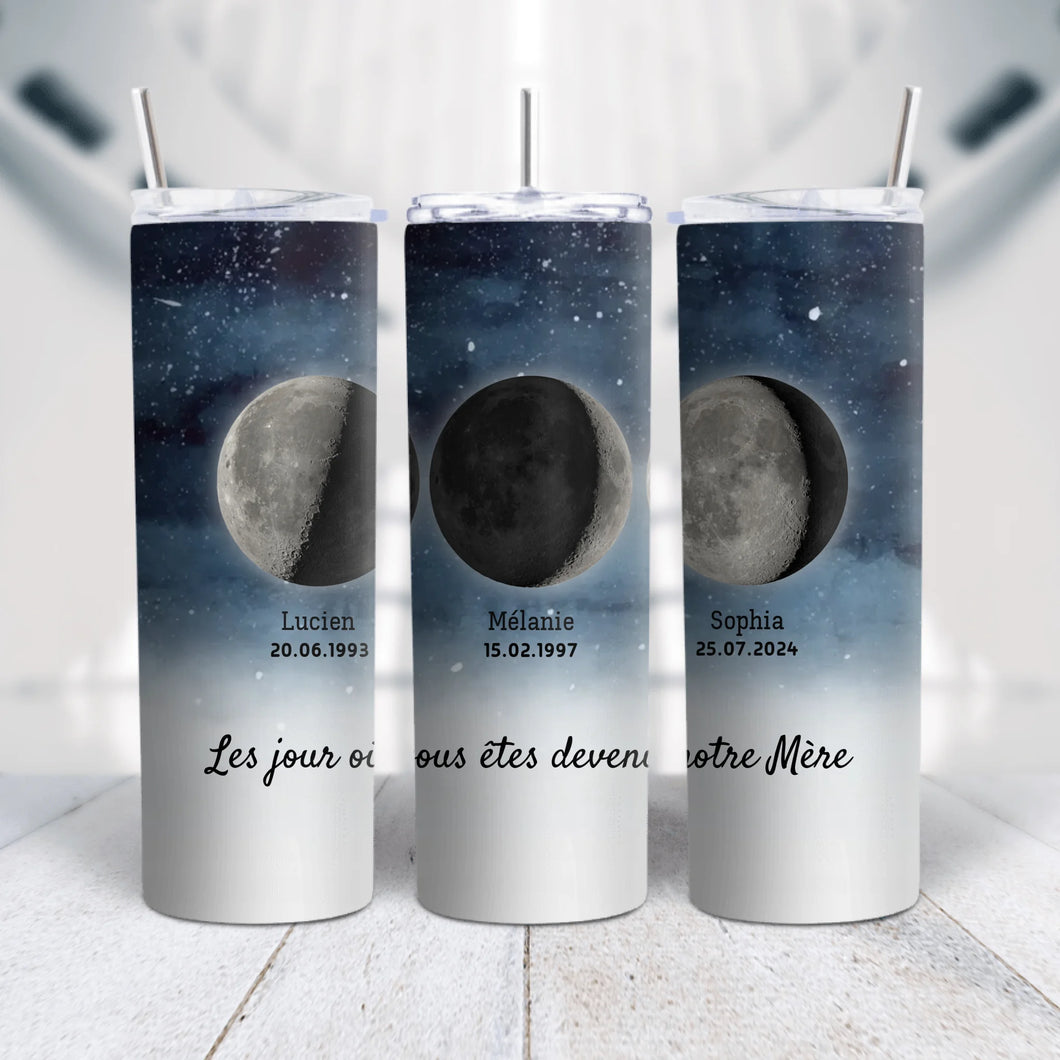 Phase de Lune Gobelet personnalisé, Tumbler Cadeaux pour maman, Fête des Mères, Le jour où vous êtes devenu notre Mère
