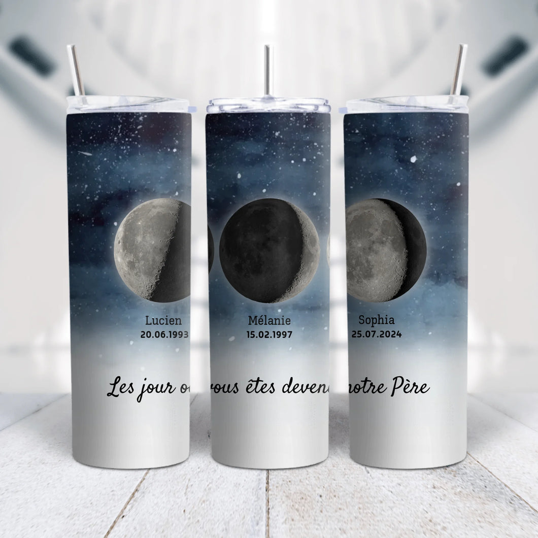 Phase de Lune Gobelet personnalisé, Tumbler Cadeaux pour papa, Fête des pères, Le jour où vous êtes devenu notre père