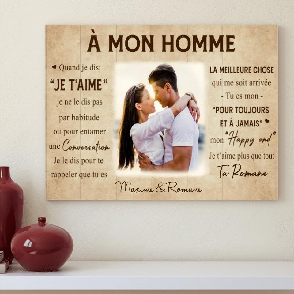 Toile personnalisée, Cadeau pour femme, mari, A mon homme/A ma femme, quand je dis je t'aime